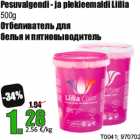 Pesuvalgendi - ja plekieemaldi Liilia
500g
