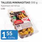 Allahindlus - TALLEGG MININAGITSAD 300 G