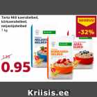 Allahindlus - Tartu Mill kaerahelbed,
kiirkaerahelbed,
neljaviljahelbed
1 kg