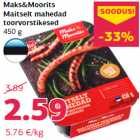 Allahindlus - Maks&Moorits
Maitselt mahedad
toorvorstikesed
450 g