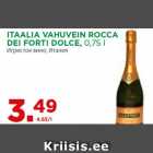 Allahindlus - ITAALIA VAHUVEIN ROCCA
DEI FORTI DOLCE, 0,75 l