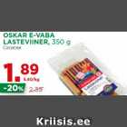 Allahindlus - OSKAR E-VABA
LASTEVIINER, 350 g