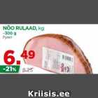 NÕO RULAAD, kg
~300 g