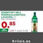 Allahindlus - ESSENTUKY NR.2
MINERAALAINETEGA
LAUAVESI, 1 l