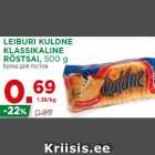 LEIBURI KULDNE
KLASSIKALINE
RÖSTSAI, 500 g