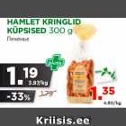 Allahindlus - HAMLET KRINGLID
KÜPSISED 300 g