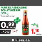 Allahindlus - PURE KLASSIKALINE
TOMATIKETŠUP
500 g