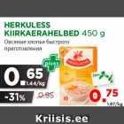 Allahindlus - HERKULESS
KIIRKAERAHELBED 450 g