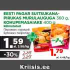 Allahindlus - EESTI PAGAR SUITSUKANAPIRUKAS
MURULAUGUGA 360 g,
KOHUPIIMASAIAKE