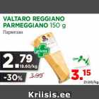 Allahindlus - VALTARO REGGIANO
PARMEGGIANO 150 g