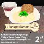 Allahindlus - Kodune kotlet kartulipüreega,
330 g ja Panna Cotta, 200 g
