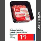 Allahindlus - Kodune hakkliha
Maks & Moorits, 500 g
