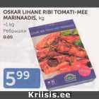 OSKAR LIHANE RIBI TOMATI-MEE MARINAADIS, KG