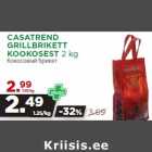 Allahindlus - CASATREND
GRILLBRIKETT
KOOKOSEST 