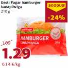 Allahindlus - Eesti Pagar hamburger
kanapihviga
210 g