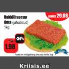 Allahindlus - Hakklihasegu Oma (jahutatud)
1kg