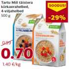 Allahindlus - Tartu Mill täistera
kiirkaerahelbed,
4-viljahelbed
500 g