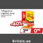 Allahindlus - Tallegg kana
nagitsad, 230 g