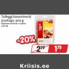 Allahindlus - Talleggi kanaviinerid
juustuga, 500 g