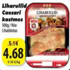 Liharullid Caesari kastmes 500 g