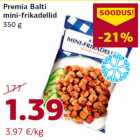 Allahindlus - Premia Balti
mini-frikadellid
350 g