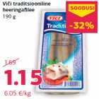 Allahindlus - Viči traditsiooniline
heeringafilee
190 g