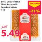 Allahindlus - Eesti Leivatööstus
Clara karamellihapukoorekook
1 kg