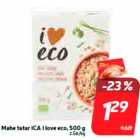 Allahindlus - Mahe tatar ICA i love eco, 500 g