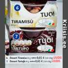 Allahindlus - 6. Dessert Tiramisu 85 g; 7. Dessert Tartufo 85 g