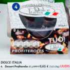 Allahindlus - DOLCE ITALIA
4. Dessert Profiteroles 85 g