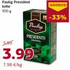 Allahindlus - Paulig President
kohv
500 g