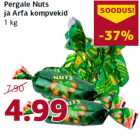 Allahindlus - Pergale Nuts
ja Arfa kompvekid
1 kg