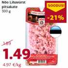 Allahindlus - Nõo Lihavürst
pitsakate
300 g