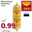 Allahindlus - Wõro Koorene
keeduvorst
500 g