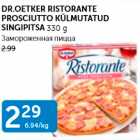 DR.OETKER RISTORANTE PROSCIUTTO KÜLMUTATUD SINGIPITSA 330 G