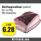 Allahindlus - Suitsupeekon (vaakum)
kg / ca 250g
Nõo Lihatööstus