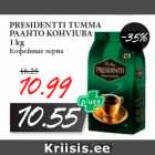 Allahindlus - PRESIDENTTI TUMMA
PAAHTO KOHVIUBA
1 kg