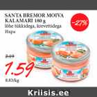 Allahindlus - SANTA BREMOR MOIVA
KALAMARI 180 g