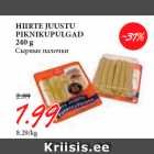 Allahindlus - HIIRTE JUUSTU
PIKNIKUPULGAD
240 g