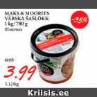 Allahindlus - MAKS & MOORITS
VÄRSKA ŠAŠLÕKK
1 kg/ 780 g