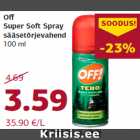 Off
Super Soft Spray
sääsetõrjevahend
100 ml