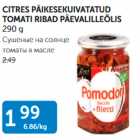 CITRES PÄIKESEKUIVATATUD TOMATI RIBAD PÄEVATATUD TOMATI RIBAD PÄEVALILLEÕLIS 290 G