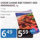 OSKAR LIHANE RIBI TOMATI-MEE MARINAADIS, KG