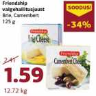 Allahindlus - Friendship
valgehallitusjuust
Brie, Camembert
125 g