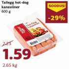 Allahindlus - Tallegg hot-dog
kanaviiner
600 g