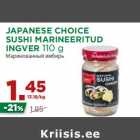 Allahindlus - JAPANESE CHOICE
SUSHI MARINEERITUD
INGVER 110 g