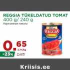 Allahindlus - REGGIA TÜKELDATUD TOMAT
400 g/ 240 g