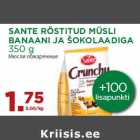 Allahindlus - SANTE RÖSTITUD MÜSLI
BANAANI JA ŠOKOLAADIGA
350 g