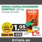 Allahindlus - ROKUS LOOMALIHAKONSERV 
KOERTELE 1,25 kg