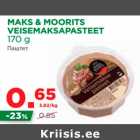 Allahindlus - MAKS & MOORITS 
VEISEMAKSAPASTEET 
170 g